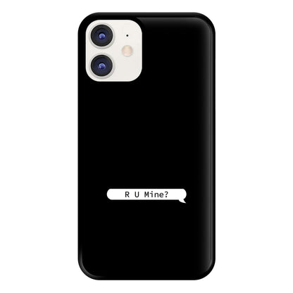 R U Mine? Phone Case for iPhone 11