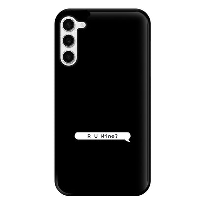 R U Mine? Phone Case for Galaxy S23 Plus