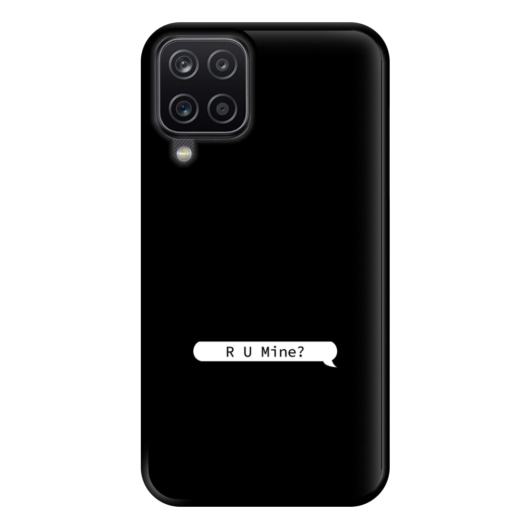 R U Mine? Phone Case for Galaxy A12