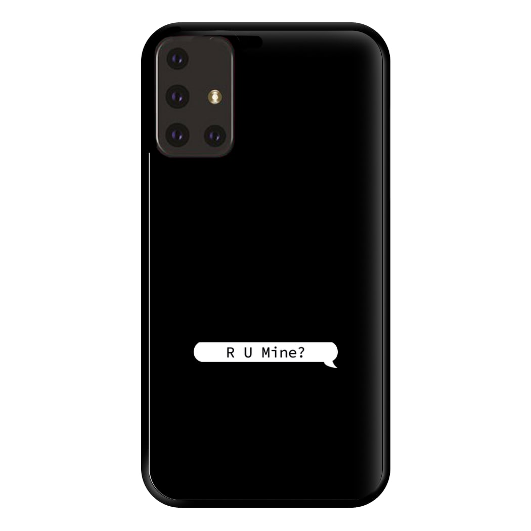 R U Mine? Phone Case for Galaxy A71