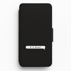 R U Mine? Flip / Wallet Phone Case