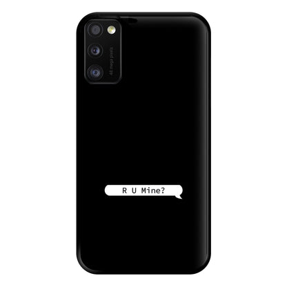 R U Mine? Phone Case for Galaxy A41