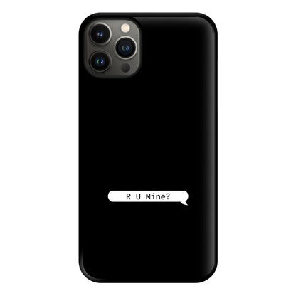 R U Mine? Phone Case for iPhone 13