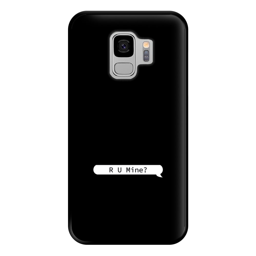 R U Mine? Phone Case for Galaxy S9 Plus