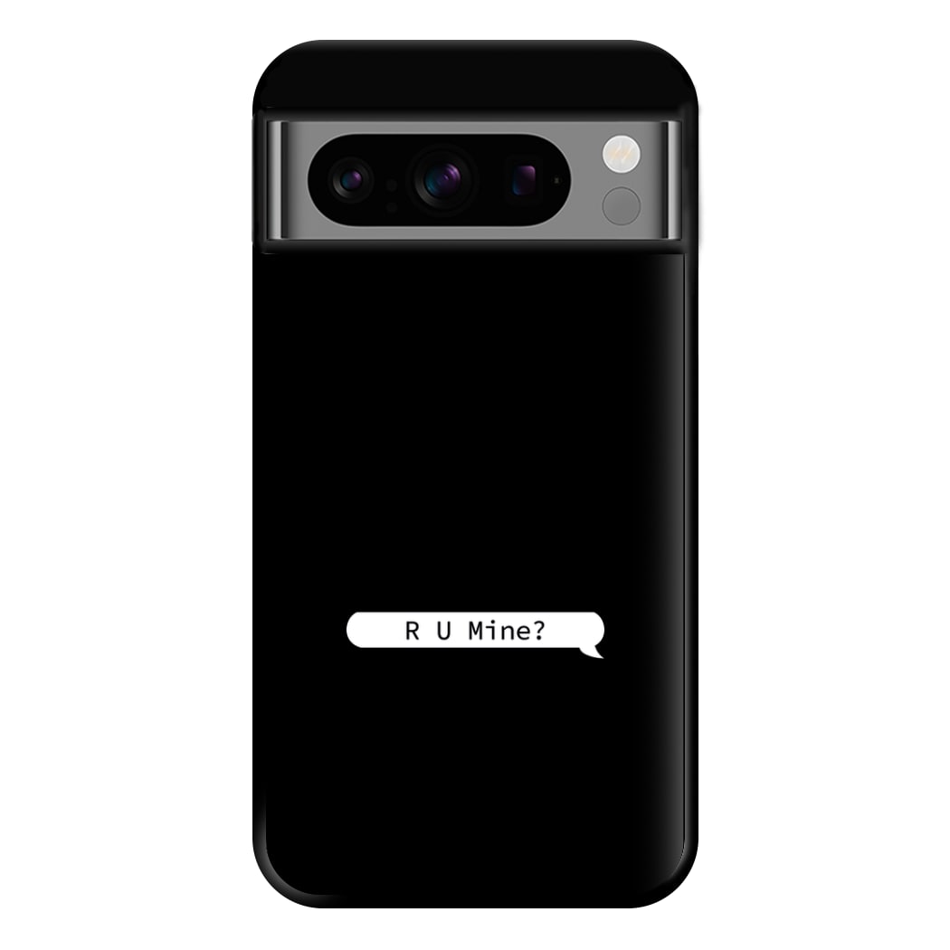 R U Mine? Phone Case for Google Pixel 8 Pro