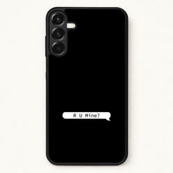 R U Mine? Phone Case for Galaxy A57