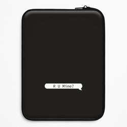 R U Mine? Universal Laptop Sleeve