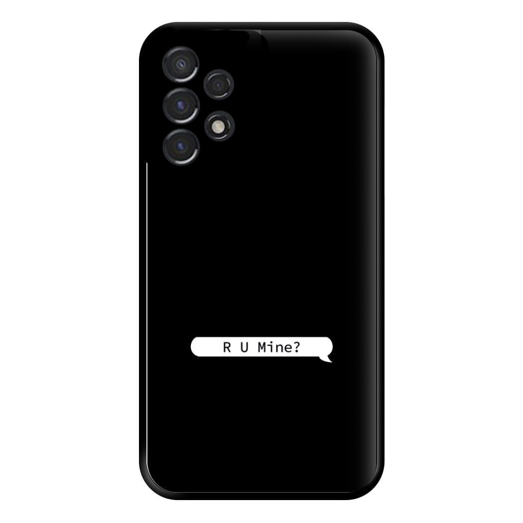 R U Mine? Phone Case for Galaxy A53