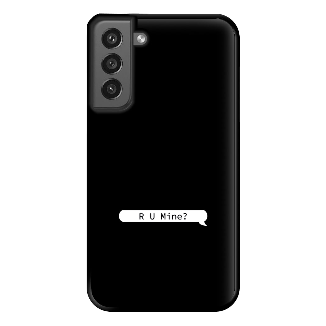 R U Mine? Phone Case for Galaxy S21FE