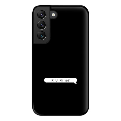 R U Mine? Phone Case for Galaxy S22 Plus