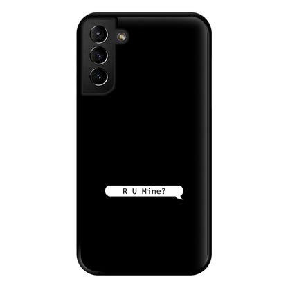 R U Mine? Phone Case for Galaxy S21 Plus