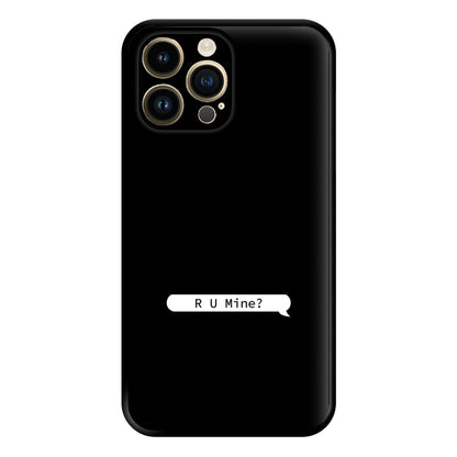 R U Mine? Phone Case for iPhone 14 Pro Max