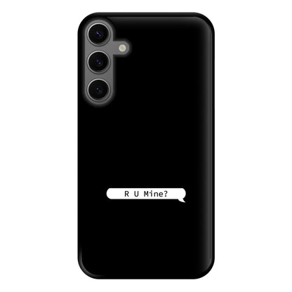 R U Mine? Phone Case for Galaxy S23FE