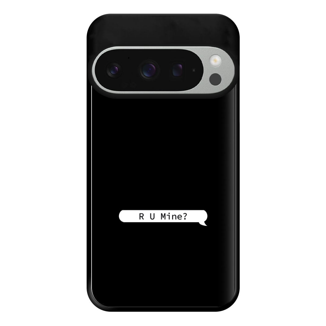 R U Mine? Phone Case for Google Pixel 9 Pro XL