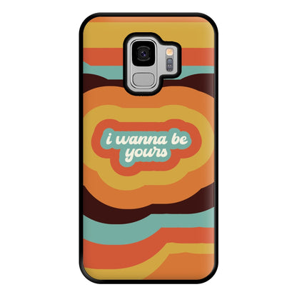 I Wanna Be Yours Phone Case for Galaxy S9 Plus