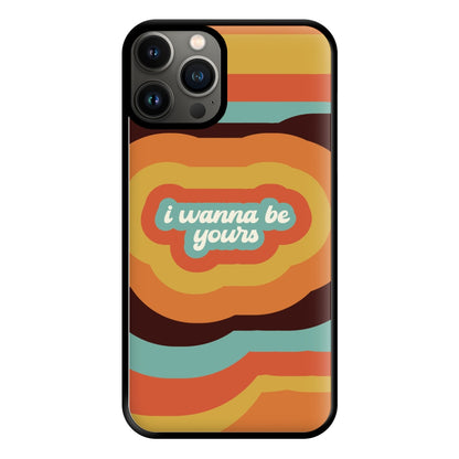 I Wanna Be Yours Phone Case for iPhone 11 Pro Max