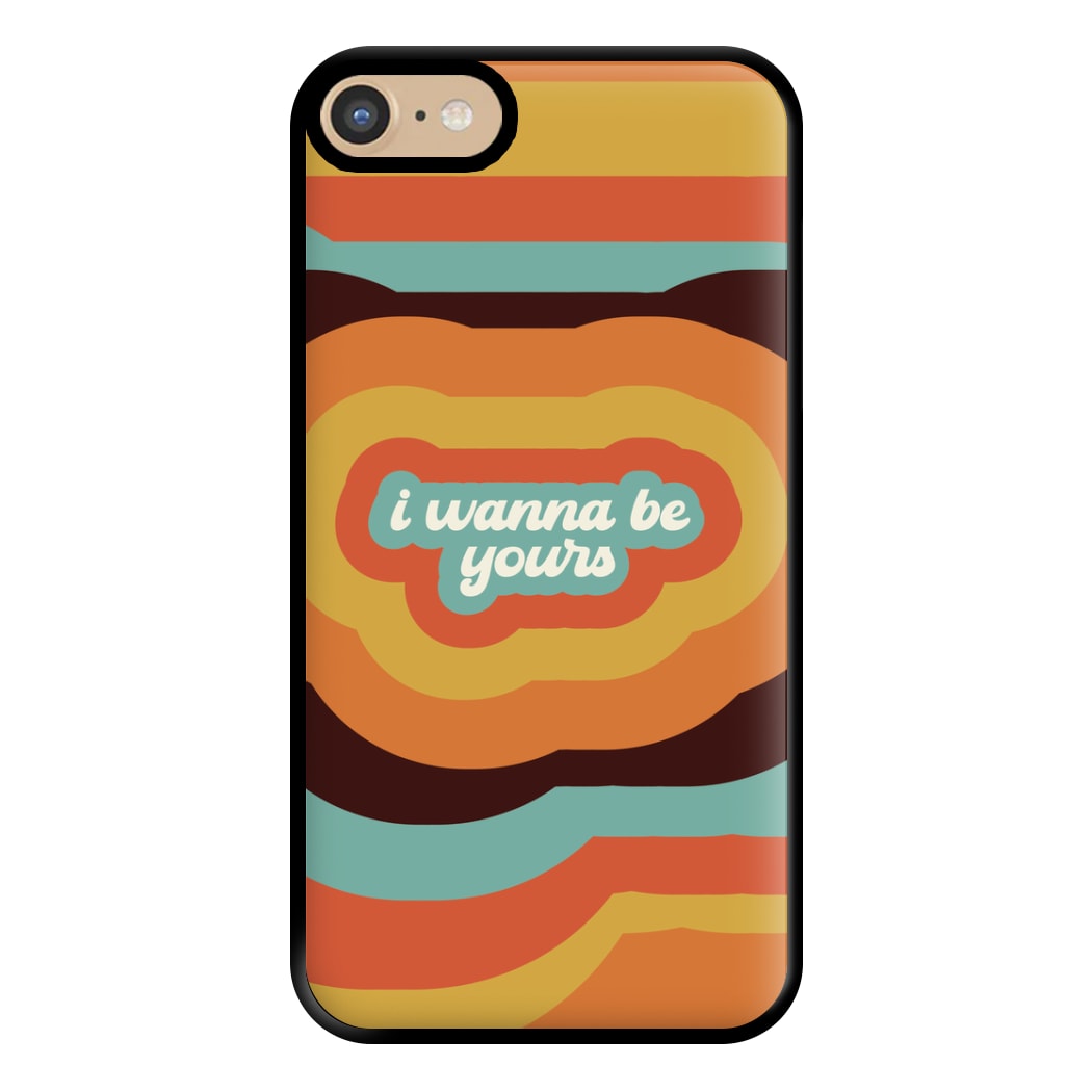 I Wanna Be Yours Phone Case for iPhone 6 / 7 / 8 / SE