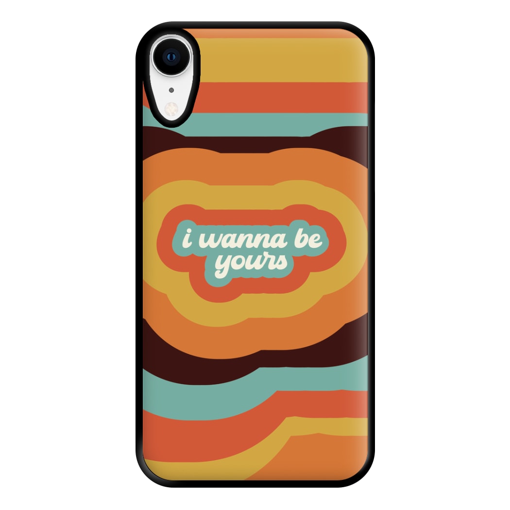 I Wanna Be Yours Phone Case for iPhone XR