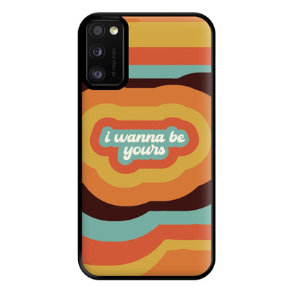 I Wanna Be Yours Phone Case for Galaxy A41