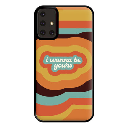 I Wanna Be Yours Phone Case for Galaxy A71