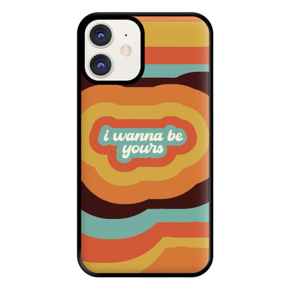 I Wanna Be Yours Phone Case for iPhone 11