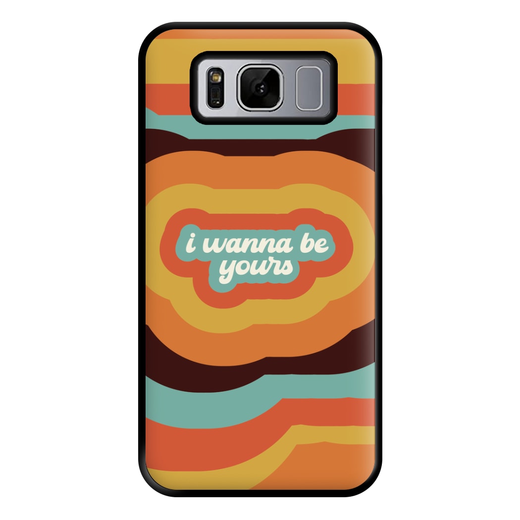 I Wanna Be Yours Phone Case for Galaxy S8 Plus