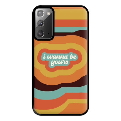 I Wanna Be Yours Phone Case for Galaxy Note 20 Ultra