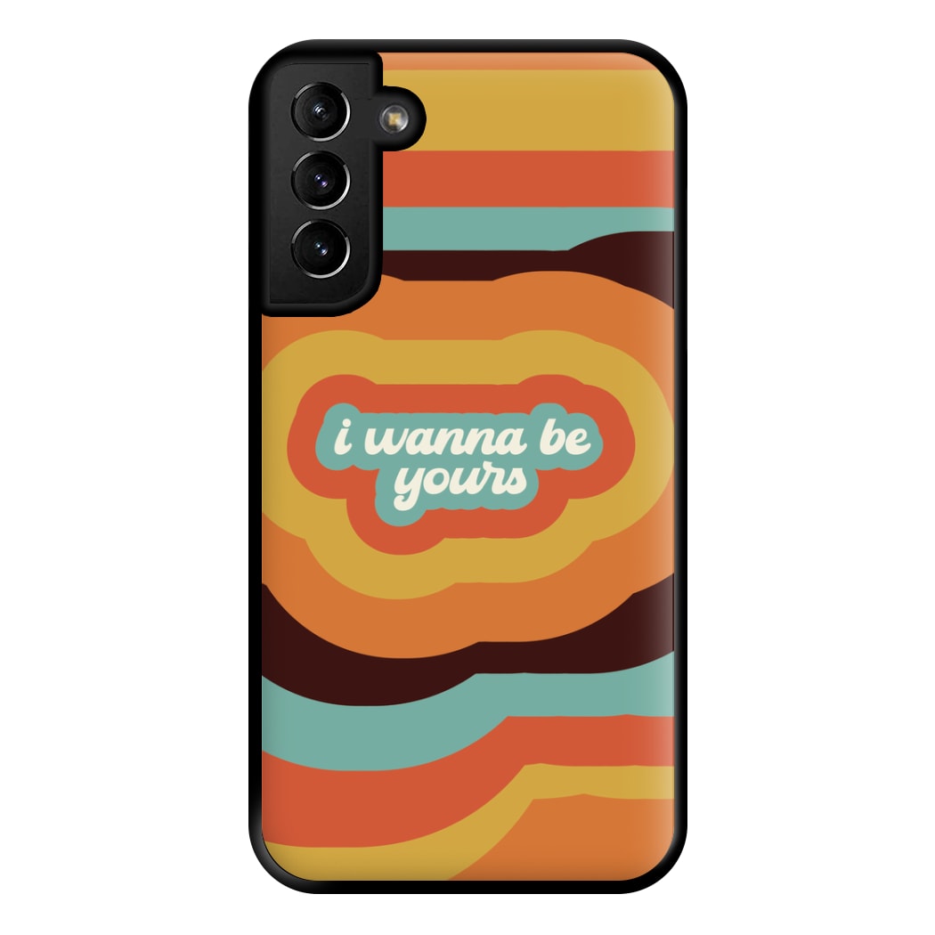 I Wanna Be Yours Phone Case for Galaxy S21 Plus