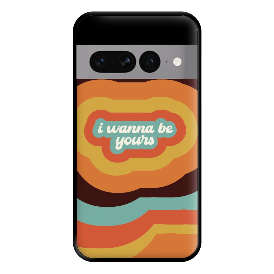 I Wanna Be Yours Phone Case for Google Pixel 7 Pro