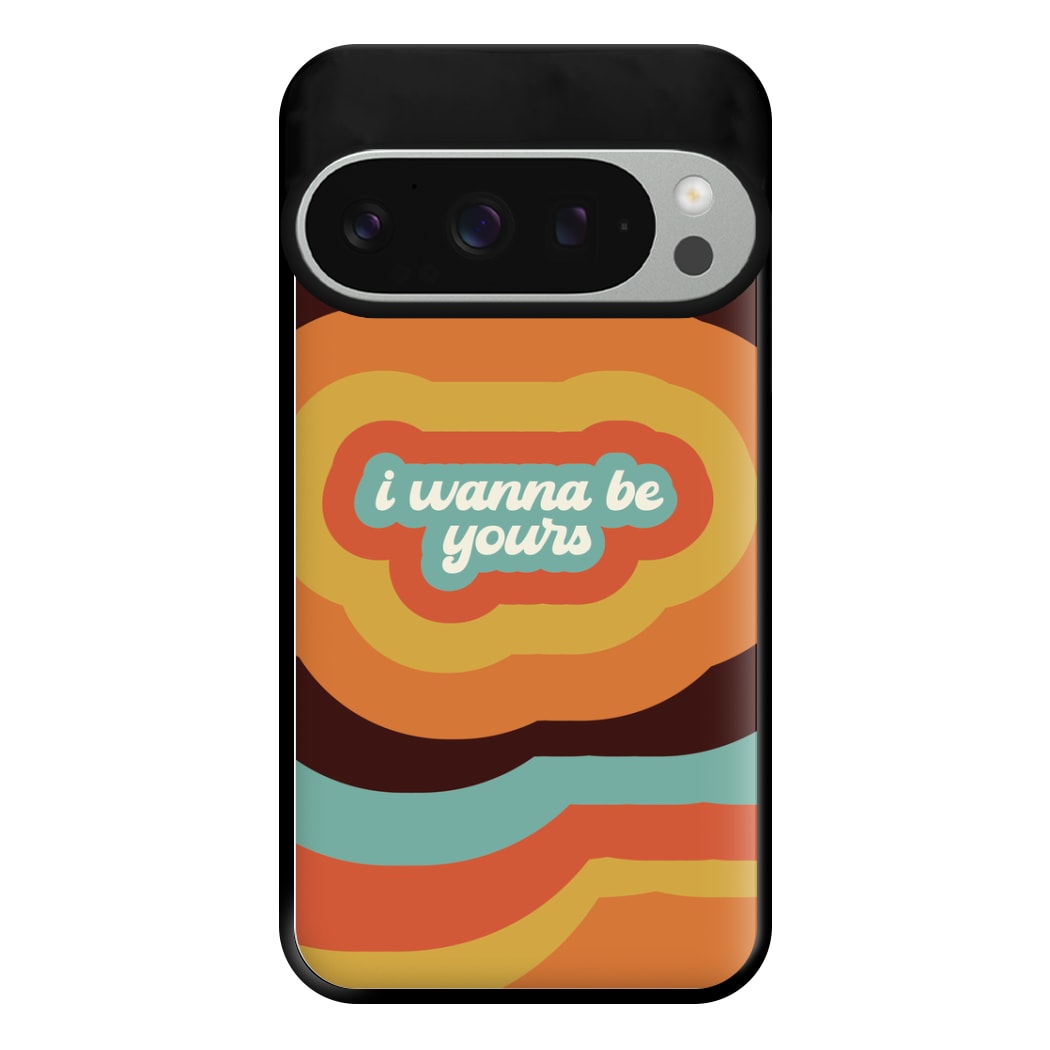 I Wanna Be Yours Phone Case for Google Pixel 9 Pro XL