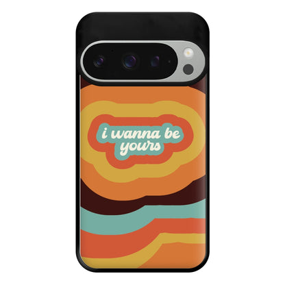 I Wanna Be Yours Phone Case for Google Pixel 9 Pro XL