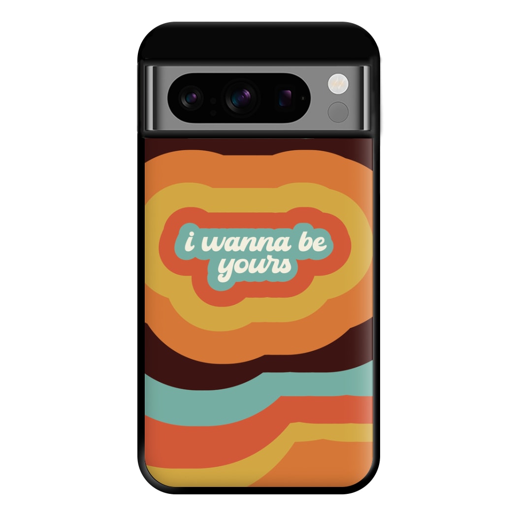 I Wanna Be Yours Phone Case for Google Pixel 8 Pro