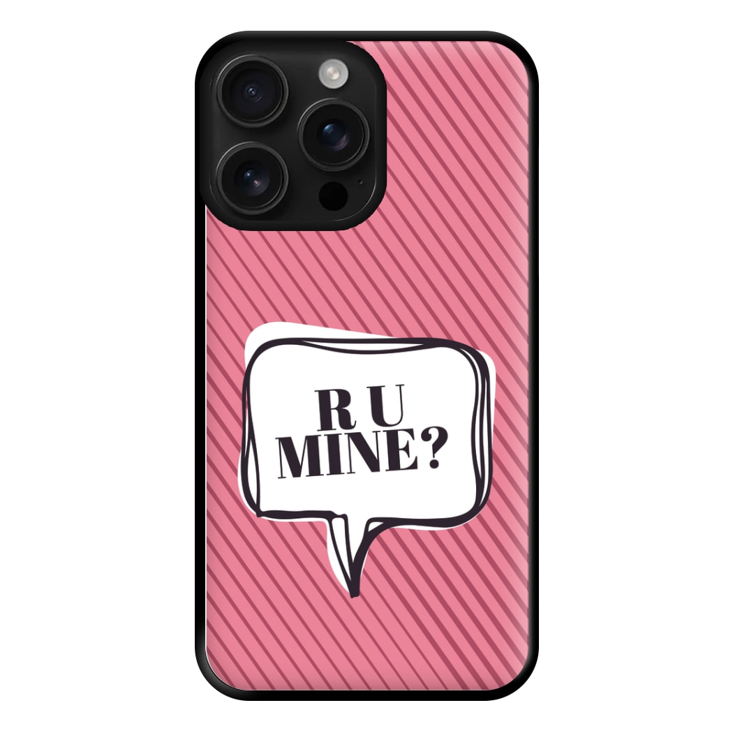 Are You Mine? Phone Case