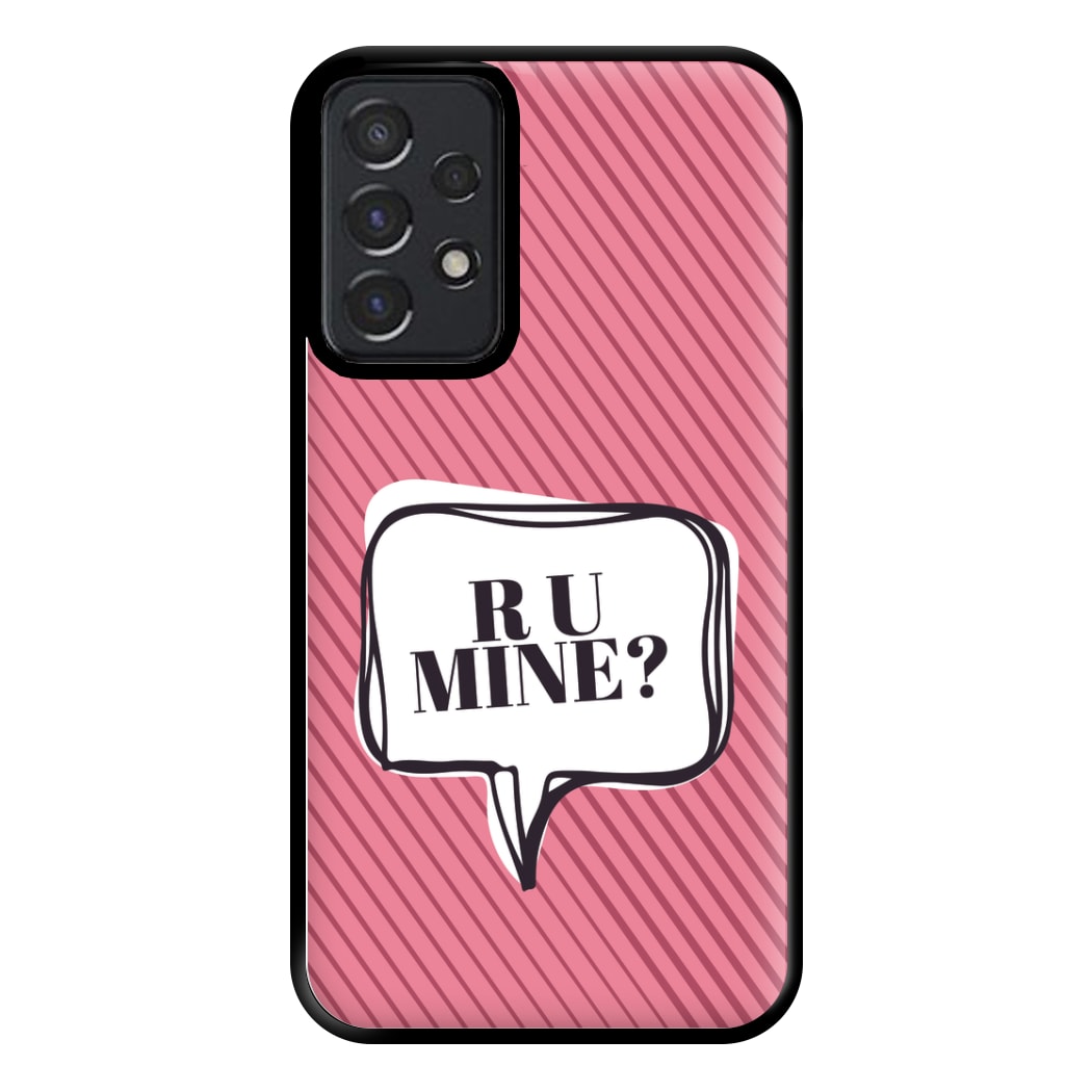 Are You Mine? Phone Case for Galaxy A52 / A52s