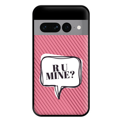 Are You Mine? Phone Case for Google Pixel 7 Pro