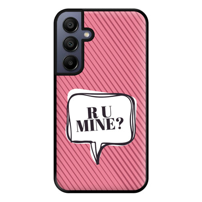 Are You Mine? Phone Case for Galaxy A15