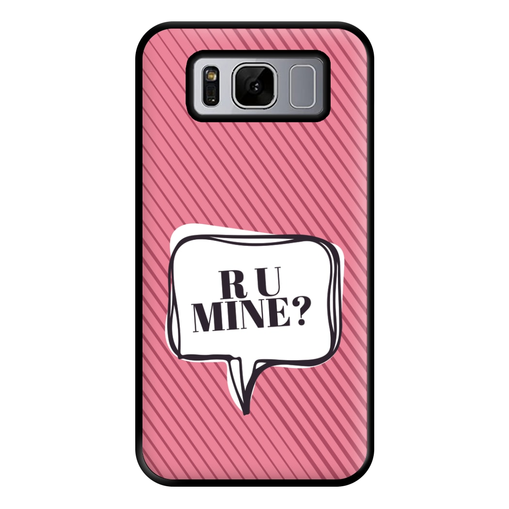 Are You Mine? Phone Case for Galaxy S8 Plus