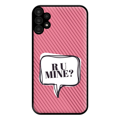 Are You Mine? Phone Case for Galaxy A13