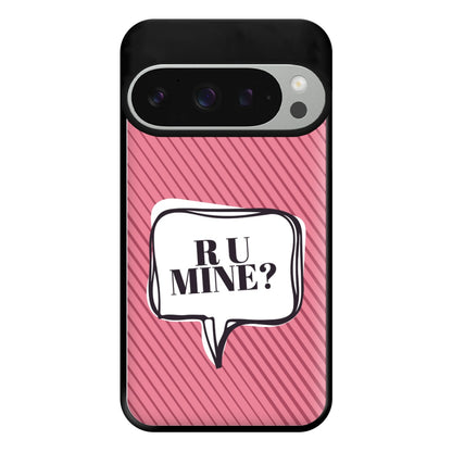 Are You Mine? Phone Case for Google Pixel 9 Pro XL