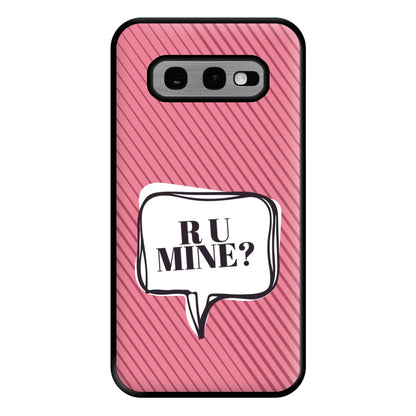 Are You Mine? Phone Case for Galaxy S10e