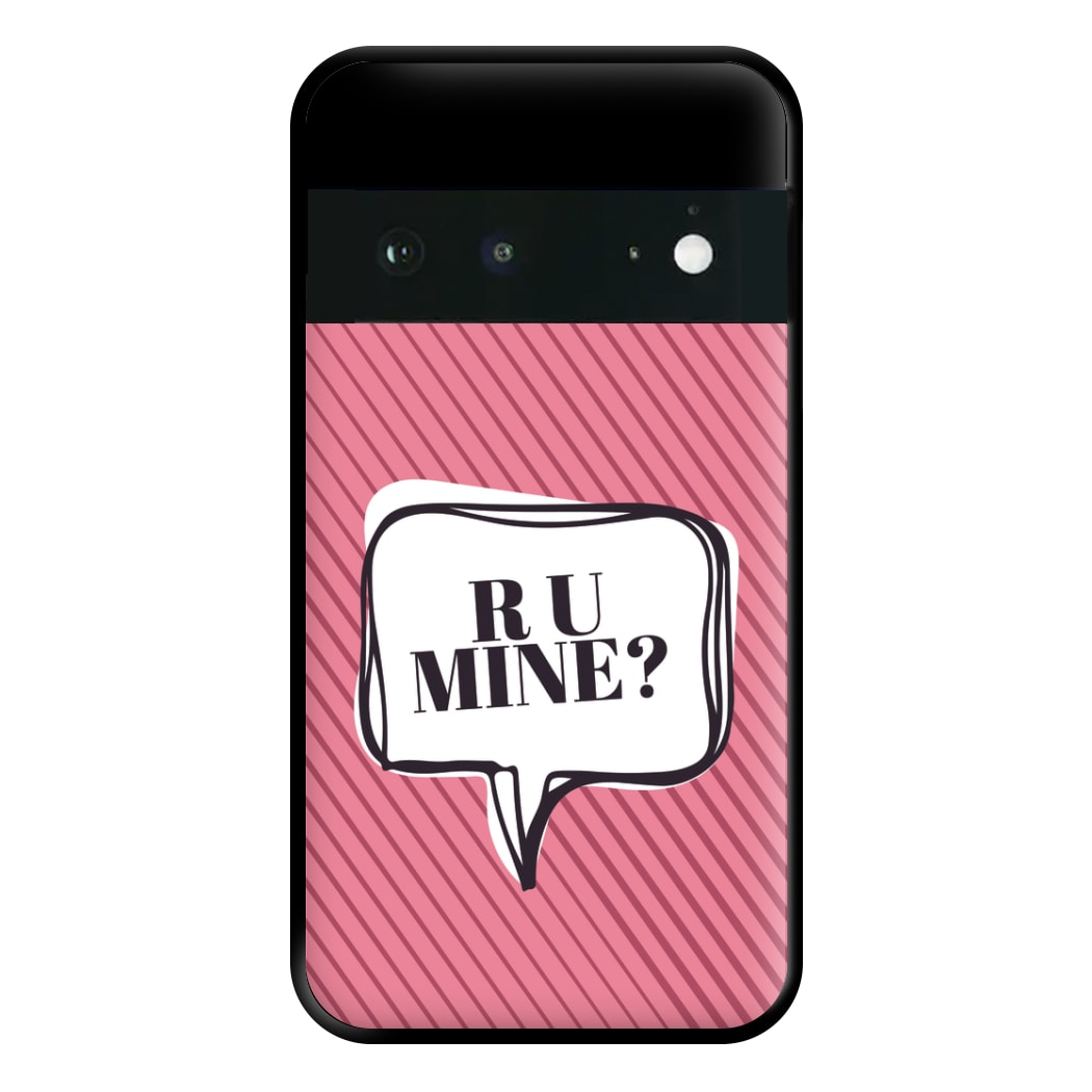 Are You Mine? Phone Case for Google Pixel 6a