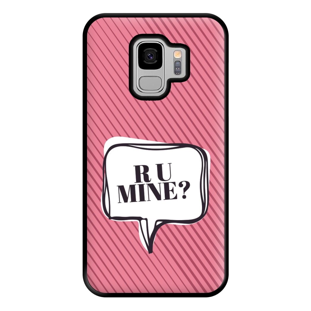 Are You Mine? Phone Case for Galaxy S9 Plus