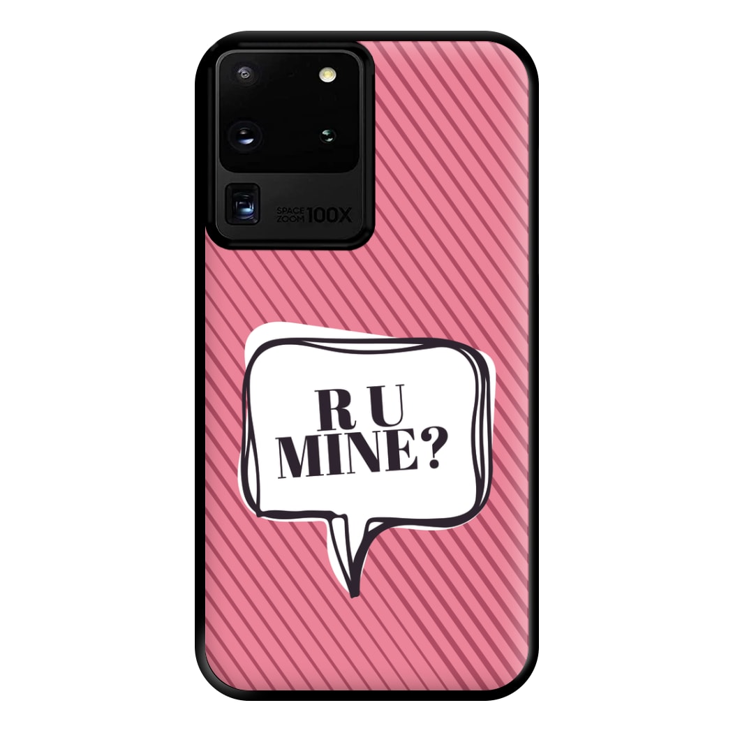 Are You Mine? Phone Case for Galaxy S20 Ultra