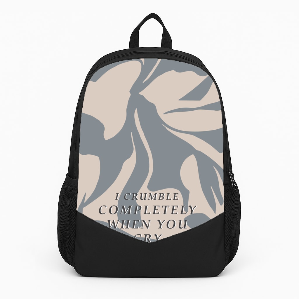 I Crumble Completely When You Cry Backpack