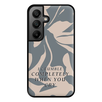 I Crumble Completely When You Cry Phone Case for Google Pixel 8