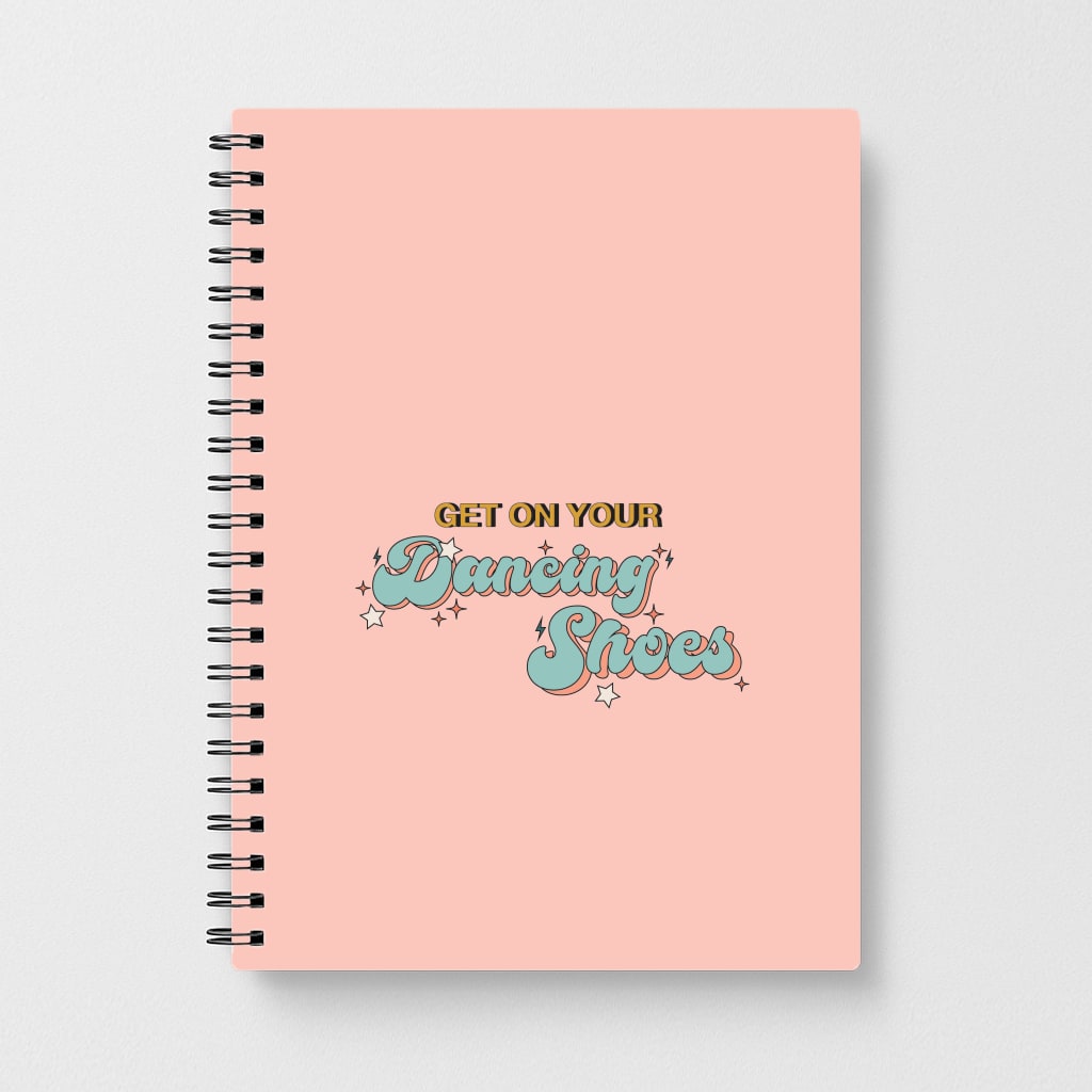 Get On Your Dancing Shoes Notebook