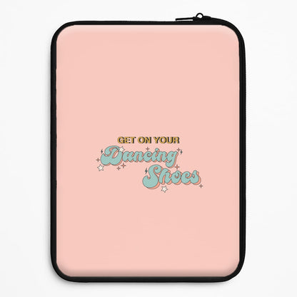 Get On Your Dancing Shoes Universal Laptop Sleeve