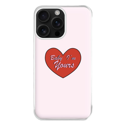 Baby I'm Yours Phone Case for iPhone 16 Pro Max