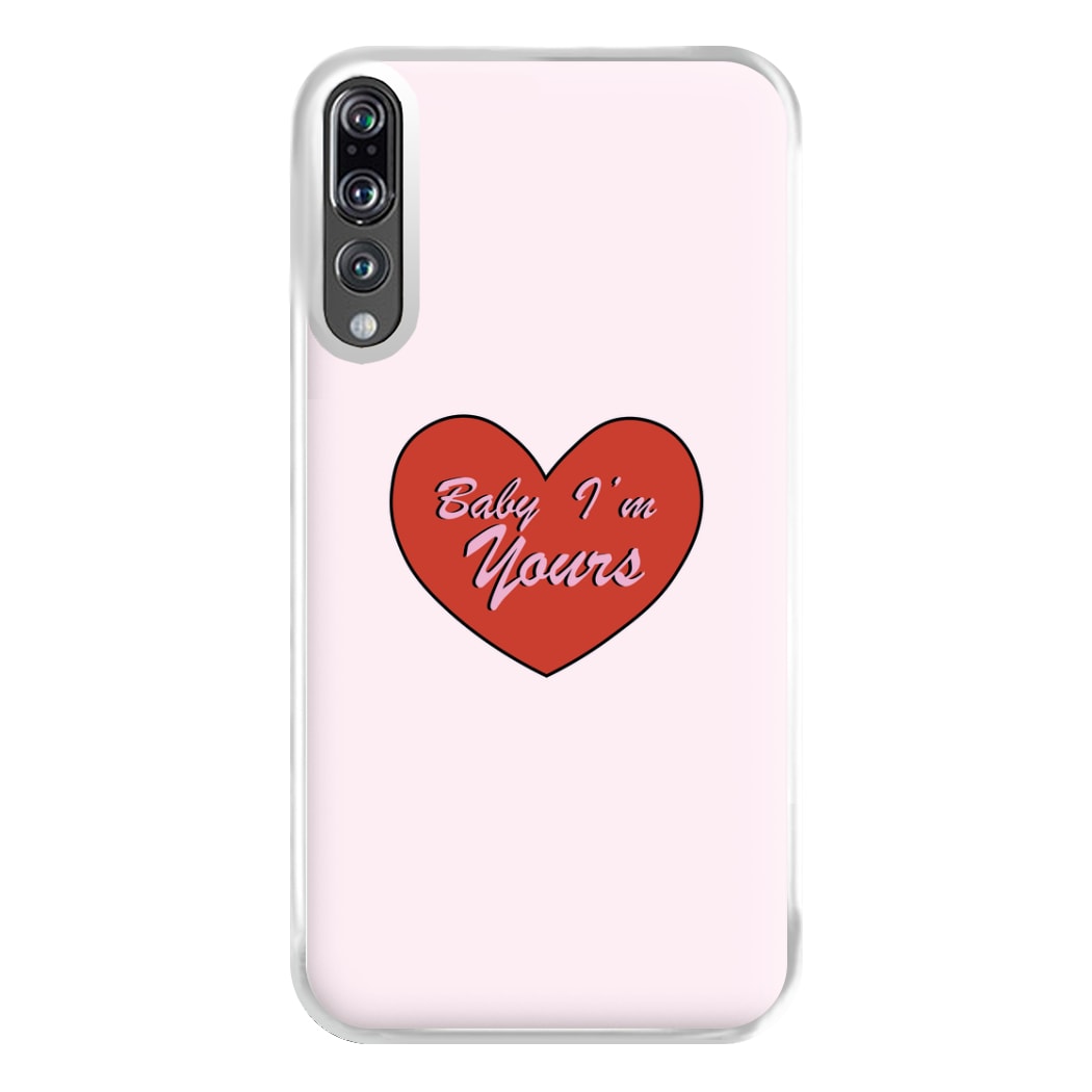 Baby I'm Yours Phone Case for Huawei P20 Pro