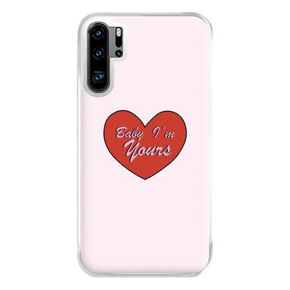 Baby I'm Yours Phone Case for Huawei P30 Pro